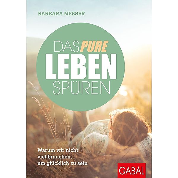 Das pure Leben spüren / Dein Leben, Barbara Messer