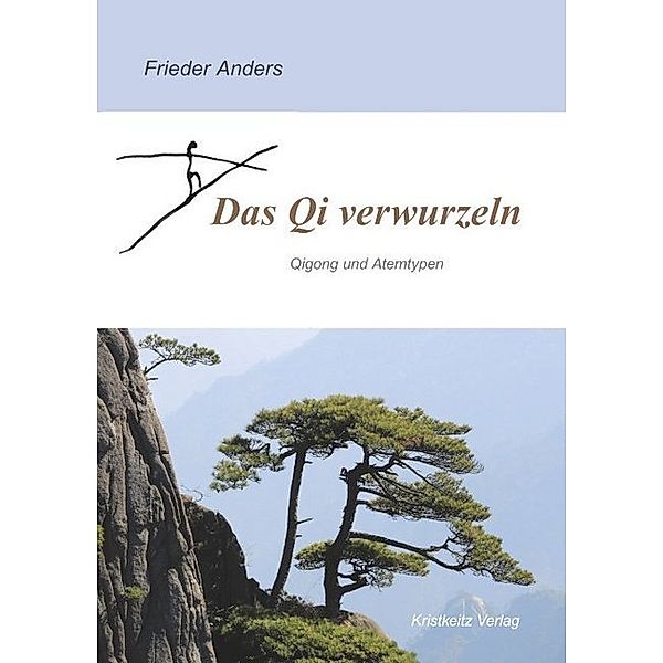 Das Qi verwurzeln, Frieder Anders