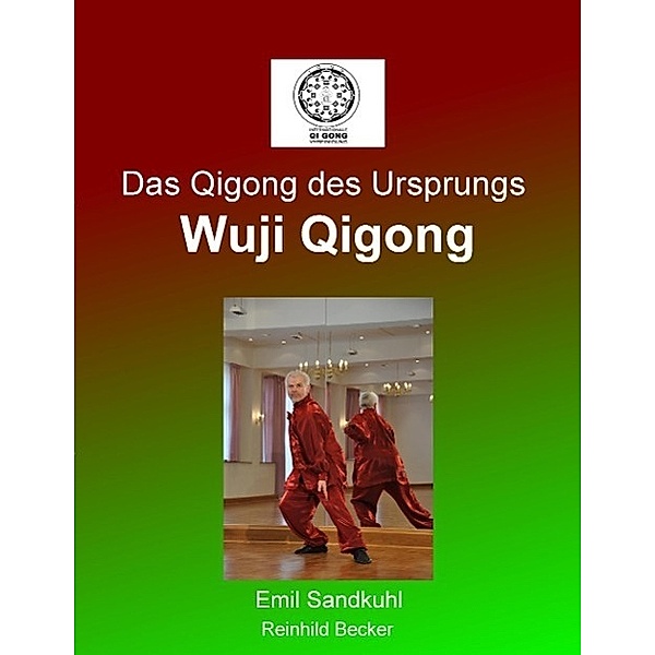 Das Qigong des Ursprungs, Emil Sandkuhl, Reinhild Becker