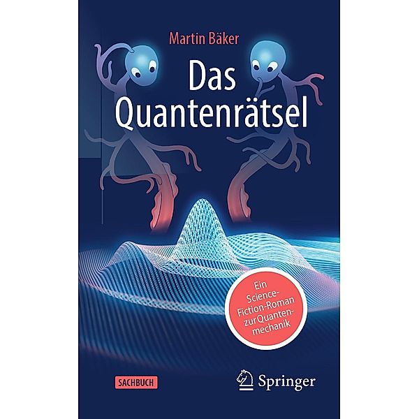 Das Quantenrätsel, Martin Bäker