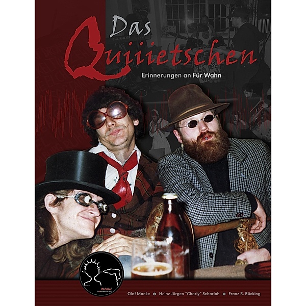 Das Quiiietschen, Olaf Manke, Franz Reiner Bücking, Heinz-Jürgen Scharloh