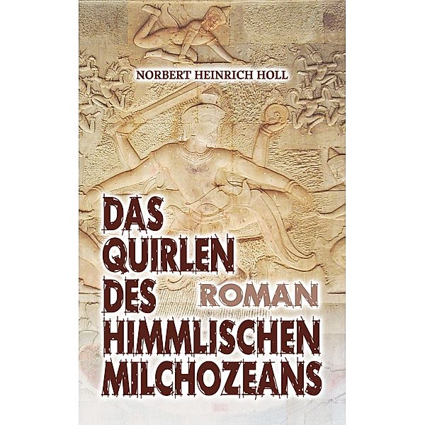 Das Quirlen des himmlischen Milchozeans, Norbert Heinrich Holl