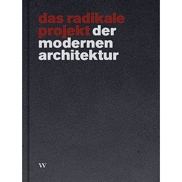 das radikale projekt der modernen architektur, Klaus Th. Brenner