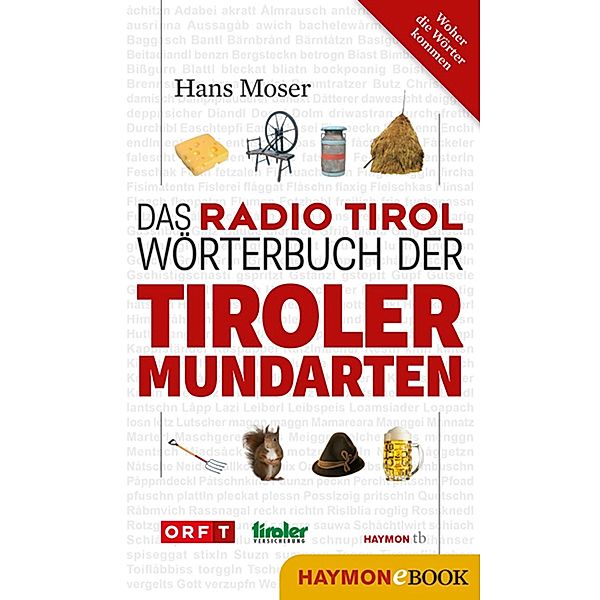 Das Radio Tirol-Wörterbuch der Tiroler Mundarten, Hans Moser