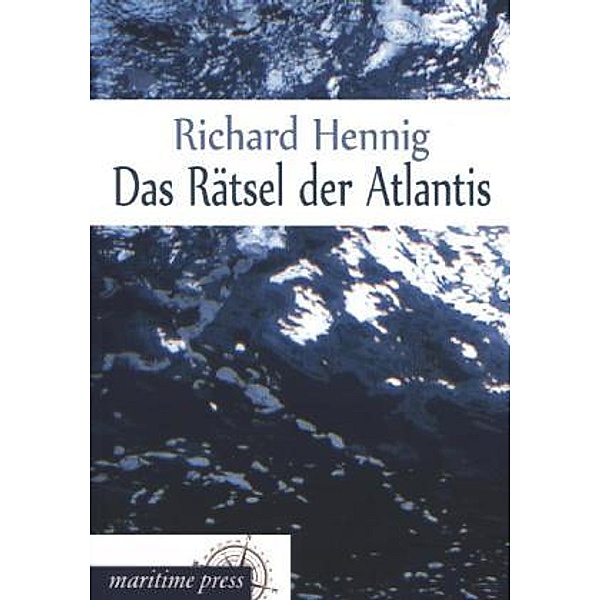 Das Rätsel der Atlantis, Richard Hennig