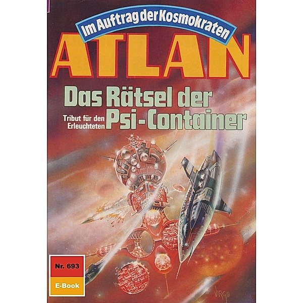 Das Rätsel der Psi-Container (Heftroman) / Perry Rhodan - Atlan-Zyklus Namenlose Zone / Alkordoom Bd.693, Hans Kneifel