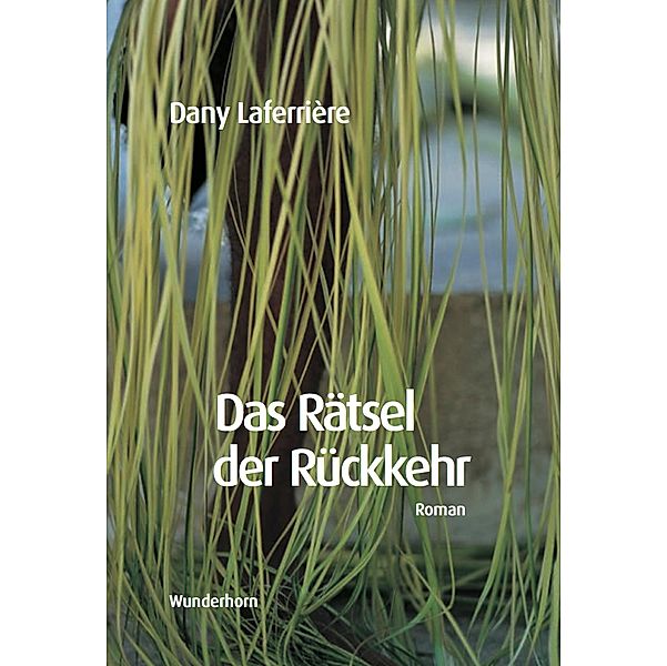 Das Rätsel der Rückkehr, Dany Laferrière