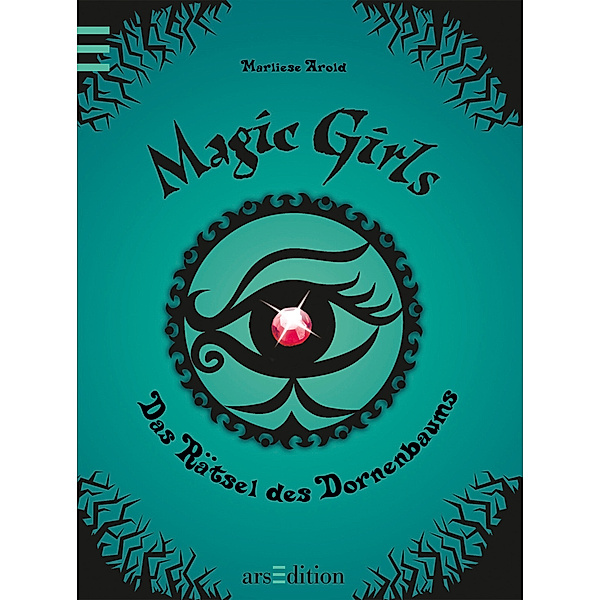 Das Rätsel des Dornenbaums / Magic Girls Bd.3, Marliese Arold