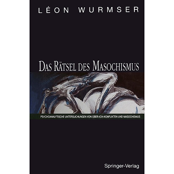 Das Rätsel des Masochismus, Leon Wurmser