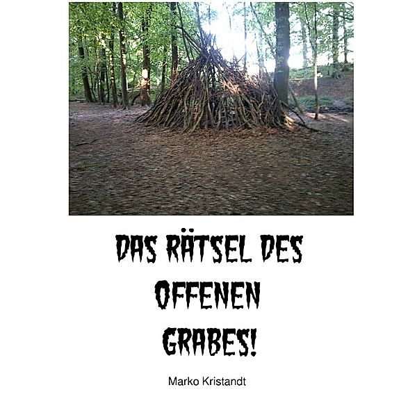 Das Rätsel des offenen Grabes!, Marko Kristandt