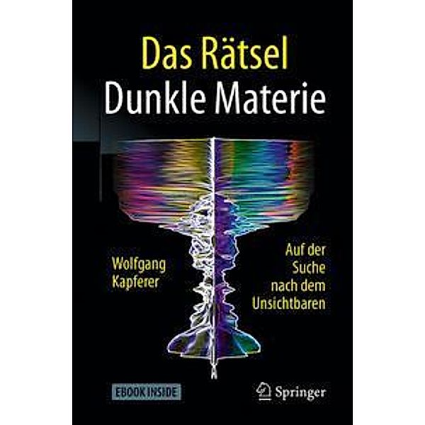 Das Rätsel Dunkle Materie, m. 1 Buch, m. 1 E-Book, Wolfgang Kapferer
