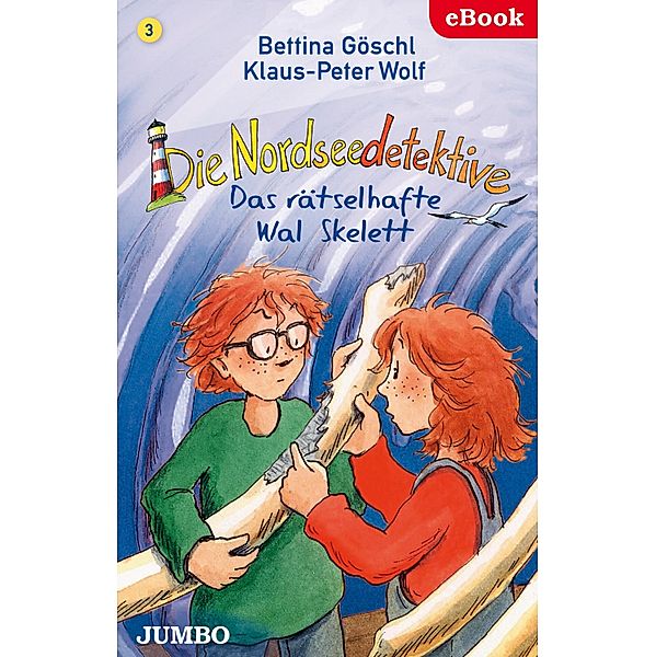 Das rätselhafte Wal-Skelett / Die Nordseedetektive Bd.3, Bettina Göschl, Klaus-Peter Wolf