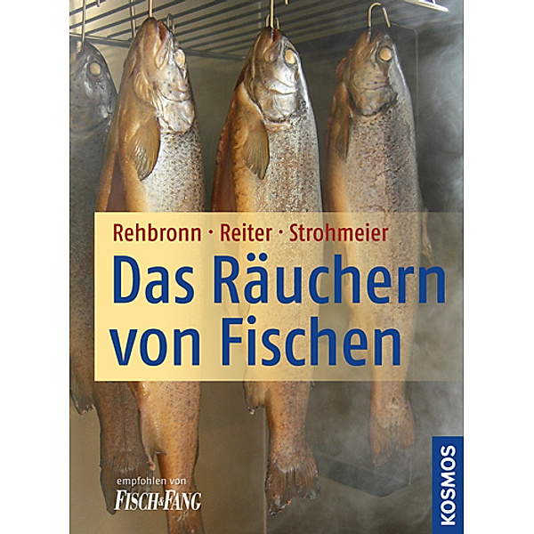 Das Räuchern von Fischen, Edmund Rehbronn, Reinhard Reiter, Walter Strohmeier