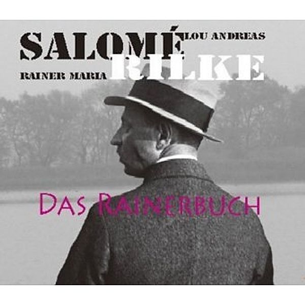 Das Rainerbuch, Lou Andreas-Salomé, Rainer Maria Rilke
