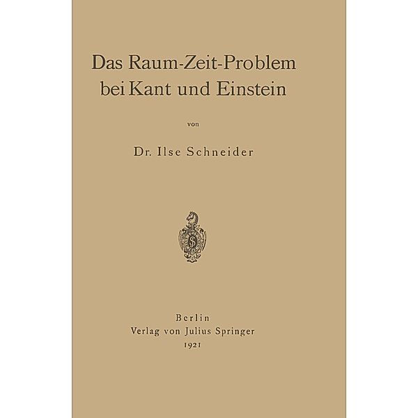 Das Raum-Zeit-Problem bei Kant und Einstein, Ilse Schneider