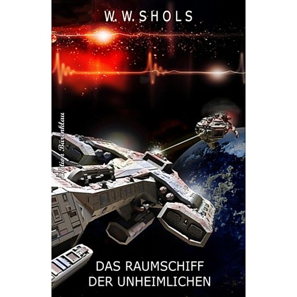 Das Raumschiff der Unheimlichen, W. W. Shols