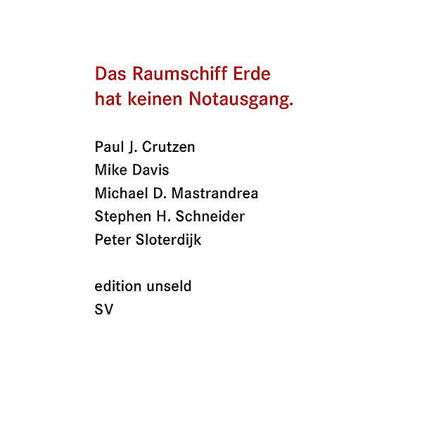 Das Raumschiff Erde hat keinen Notausgang, Paul J. Crutzen, Mike Davis, Michael D. Mastrandrea, Stephen H. Schneider, Peter Sloterdijk