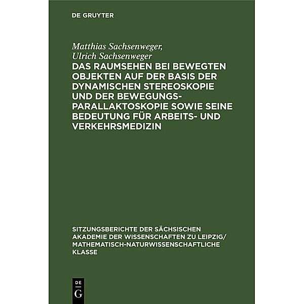 Das Raumsehen bei bewegten Objekten auf der Basis der dynamischen Stereoskopie und der Bewegungsparallaktoskopie sowie seine Bedeutung für Arbeits- und Verkehrsmedizin, Matthias Sachsenweger, Ulrich Sachsenweger