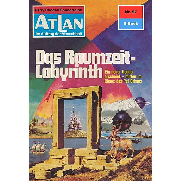 Das Raumzeit-Labyrinth (Heftroman) / Perry Rhodan - Atlan-Zyklus Im Auftrag der Menschheit Bd.97, Hans Kneifel