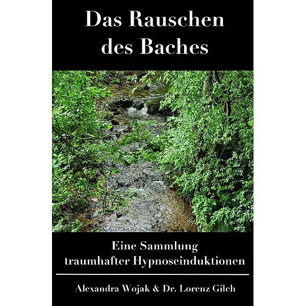 Das Rauschen des Baches, Alexandra Wojak, Dr. Lorenz Gilch
