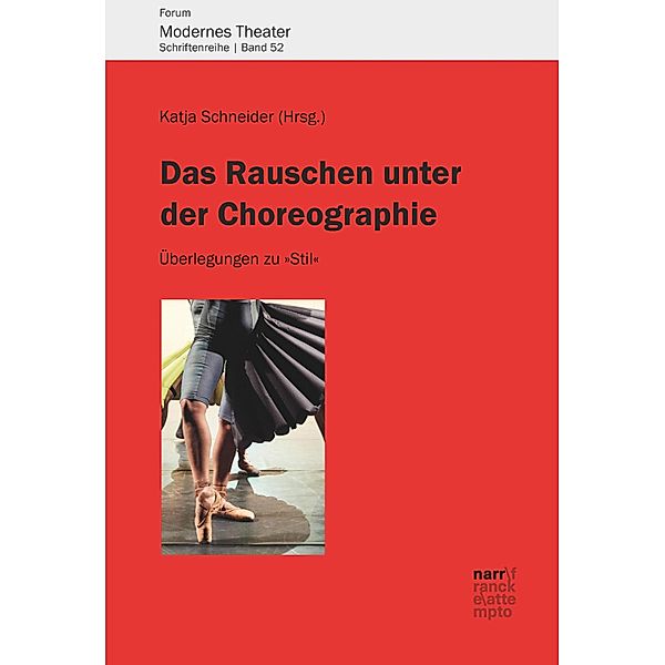 Das Rauschen unter der Choreographie / Forum Modernes Theater Bd.52