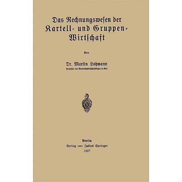 Das Rechnungswesen der Kartell- und Gruppen-Wirtschaft, Martin Lohmann