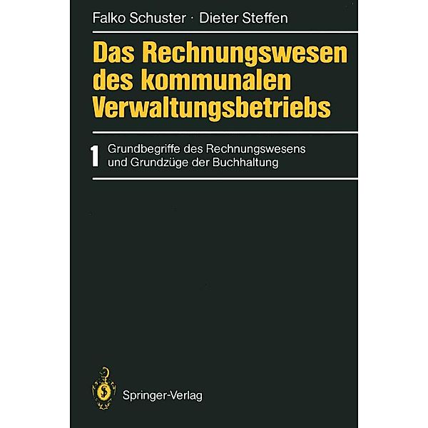 Das Rechnungswesen des kommunalen Verwaltungsbetriebs, Falko Schuster, Dieter Steffen