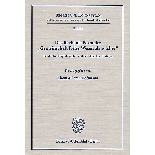 Das Recht als Form der »Gemeinschaft freier Wesen als solcher«.