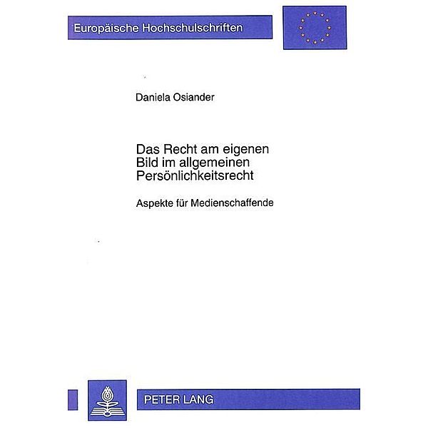 Das Recht am eigenen Bild im allgemeinen Persönlichkeitsrecht, Daniela Osiander