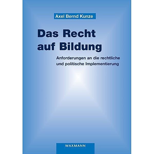 Das Recht auf Bildung, Axel Bernd Kunze