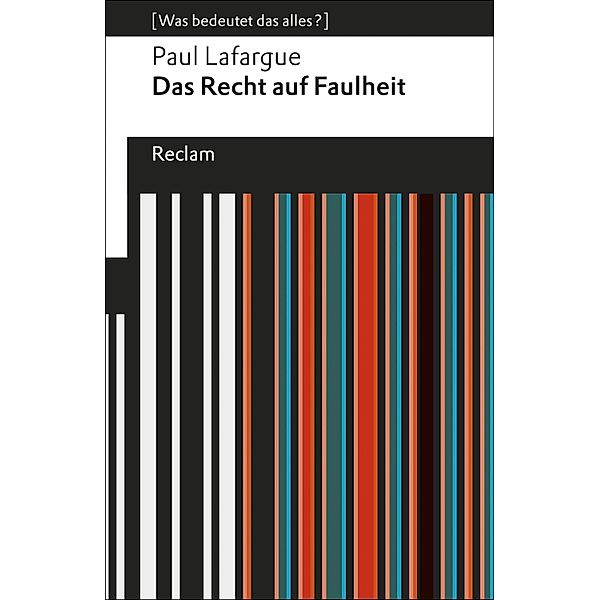 Das Recht auf Faulheit / Reclams Universal-Bibliothek, Paul Lafargue