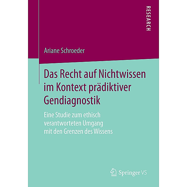 Das Recht auf Nichtwissen im Kontext prädiktiver Gendiagnostik, Ariane Schroeder