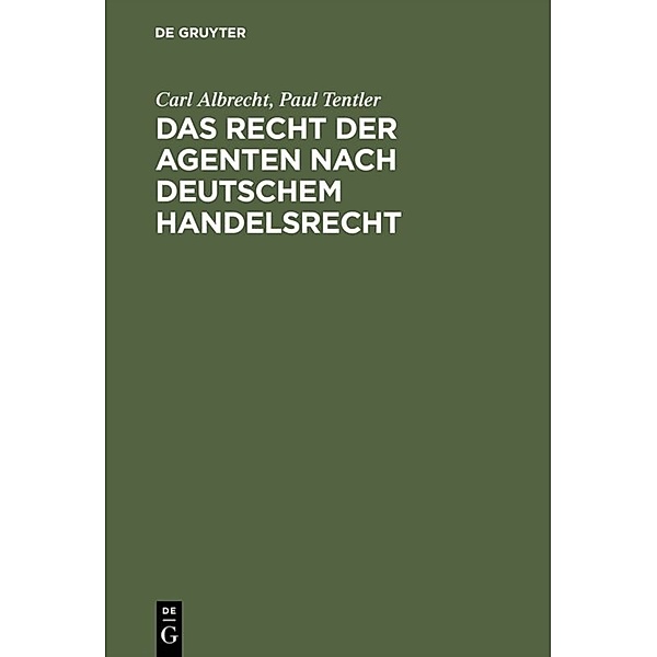 Das Recht der Agenten nach deutschem Handelsrecht, Carl Albrecht, Paul Tentler