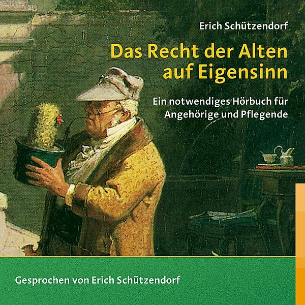 Das Recht der Alten auf Eigensinn, Erich Schützendorf