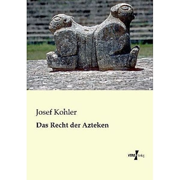 Das Recht der Azteken, Josef Kohler