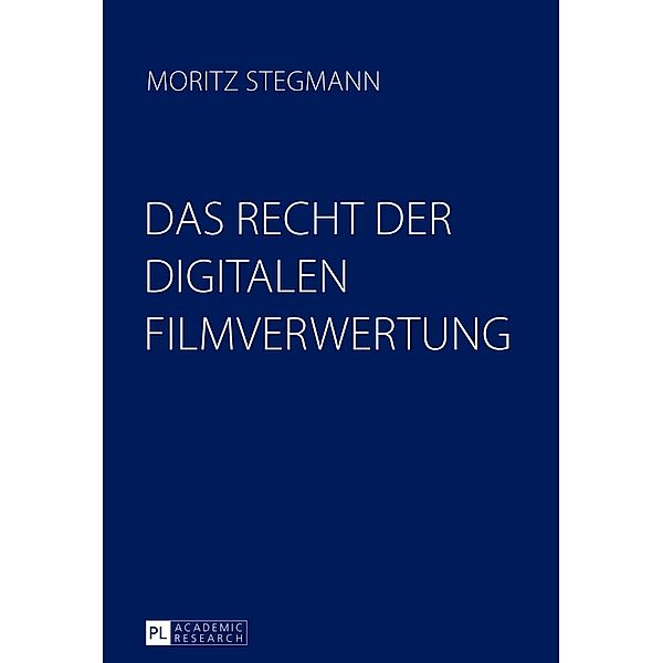 Das Recht der digitalen Filmverwertung, Moritz Stegmann