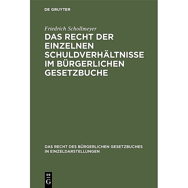 Das Recht der einzelnen Schuldverhältnisse im Bürgerlichen Gesetzbuche, Friedrich Schollmeyer