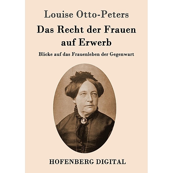 Das Recht der Frauen auf Erwerb, Louise Otto-Peters