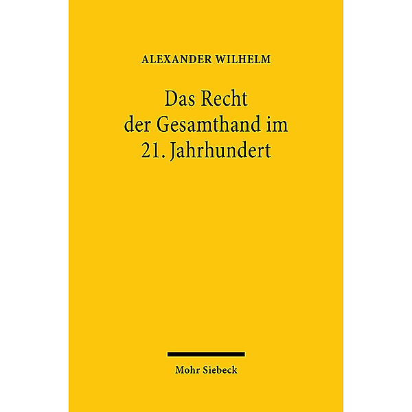 Das Recht der Gesamthand im 21. Jahrhundert, Alexander Wilhelm