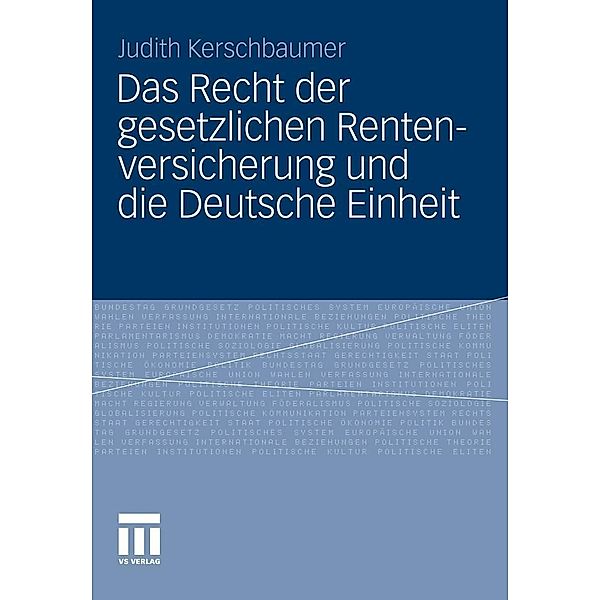 Das Recht der gesetzlichen Rentenversicherung und die Deutsche Einheit, Judith Kerschbaumer