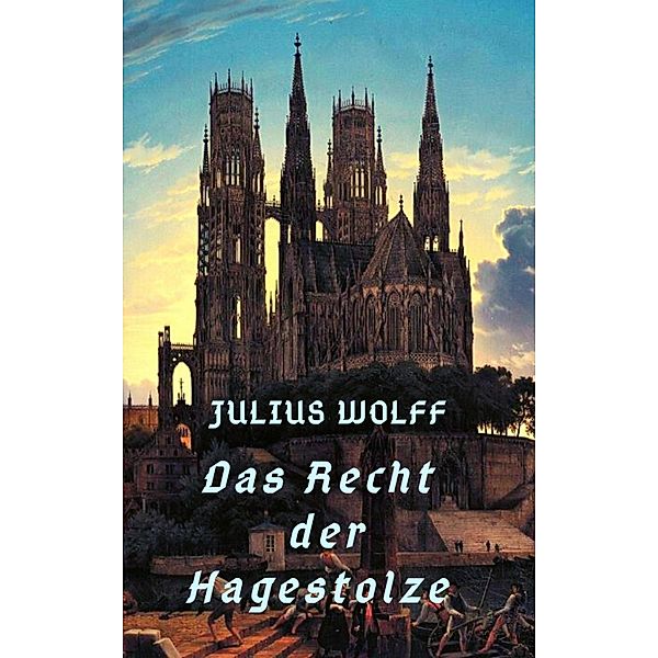 Das Recht der Hagestolze, Julius Wolff