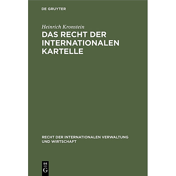 Das Recht der Internationalen Kartelle, Heinrich Kronstein