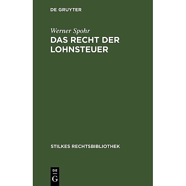 Das Recht der Lohnsteuer, Werner Spohr