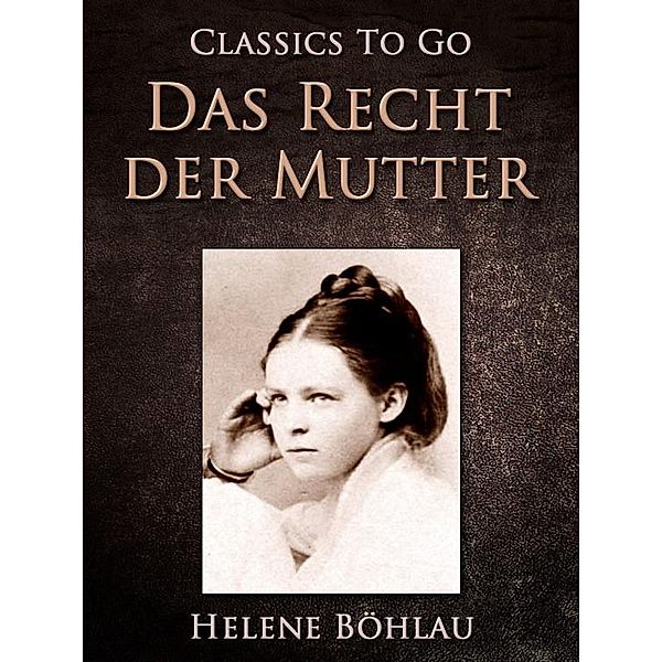 Das Recht der Mutter, Helene Böhlau