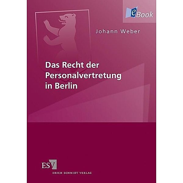 Das Recht der Personalvertretung in Berlin, Johann Weber
