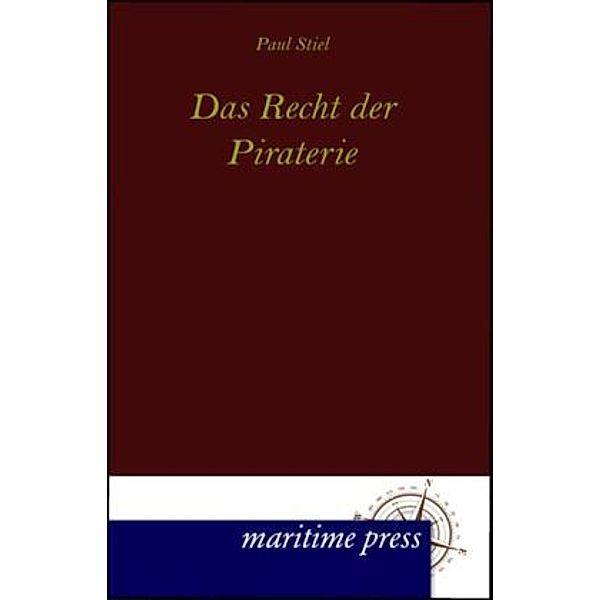 Das Recht der Piraterie, Paul Stiel