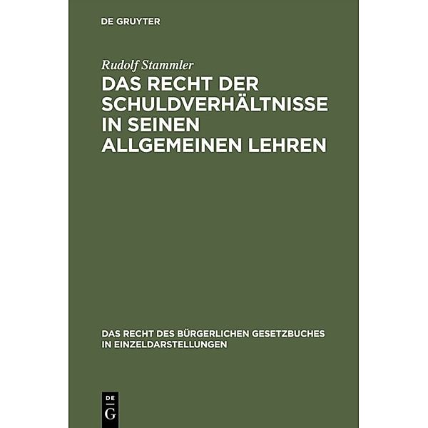 Das Recht der Schuldverhältnisse in seinen allgemeinen Lehren, Rudolf Stammler