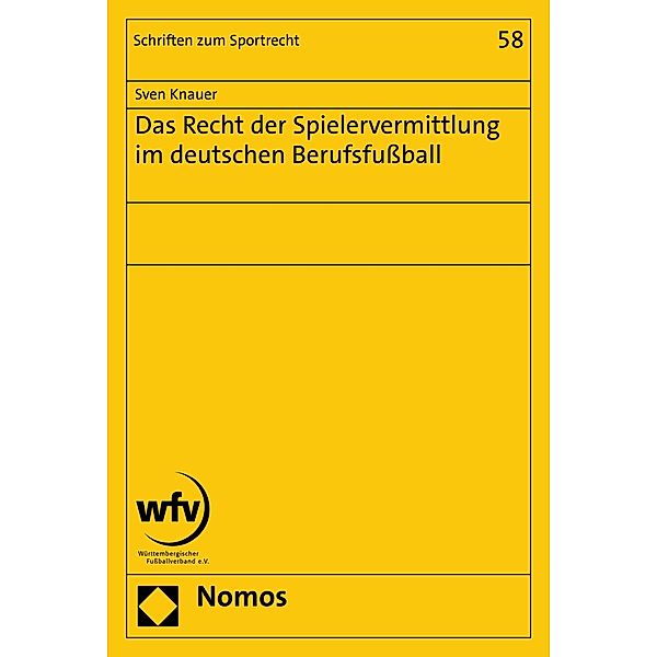 Das Recht der Spielervermittlung im deutschen Berufsfußball / Schriften zum Sportrecht Bd.58, Sven Knauer