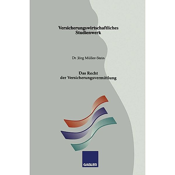 Das Recht der Versicherungsvermittlung, Jörg Müller-Stein