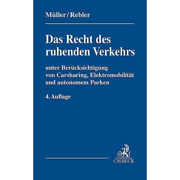 Das Recht des ruhenden Verkehrs, Dieter Müller, Adolf Rebler, Wolfgang Berr, Josef Hauser, Markus Schäpe